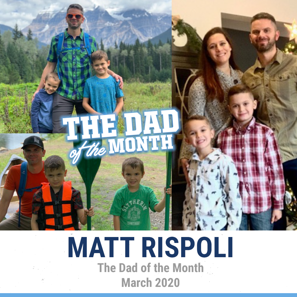 The Dad Of The Month, March 2020: Matt Rispoli
