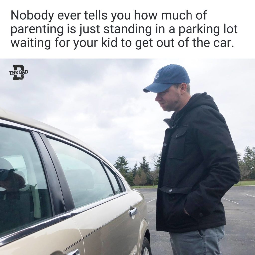 Nobody ever tells you how much of parenting is just standing in a parking lot waiting for your kid to get out of the car. Meme, bored, patience
