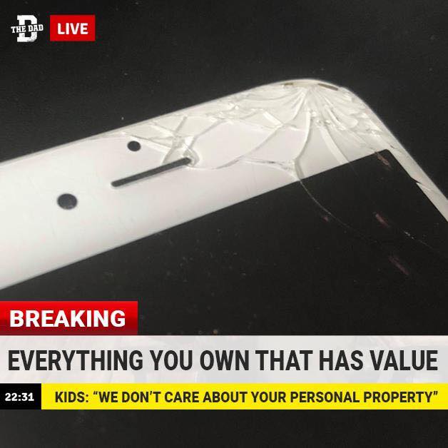The Dad LIVE - BREAKING: "Everything you own that has value." Kids: "We don't acre about your personal property." Satire, phone, technology